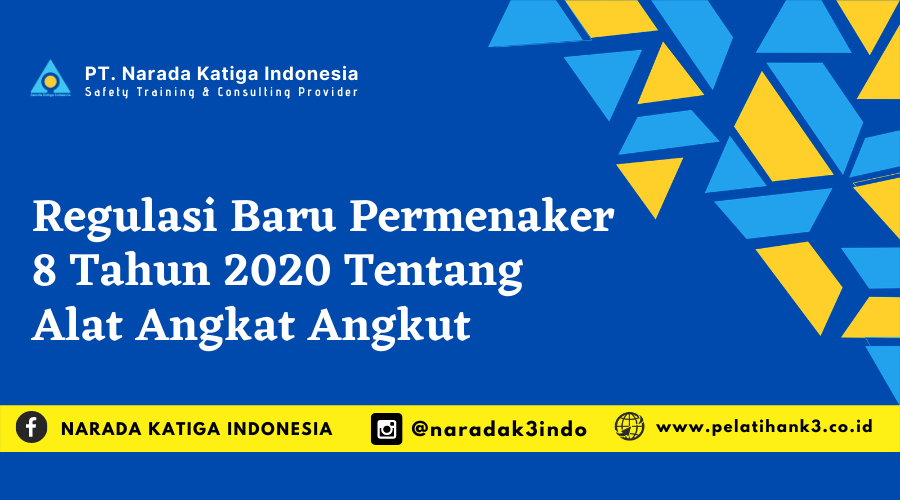 Regulasi Baru Permenaker 8 Tahun 2020 Tentang Alat Angkat Angkut