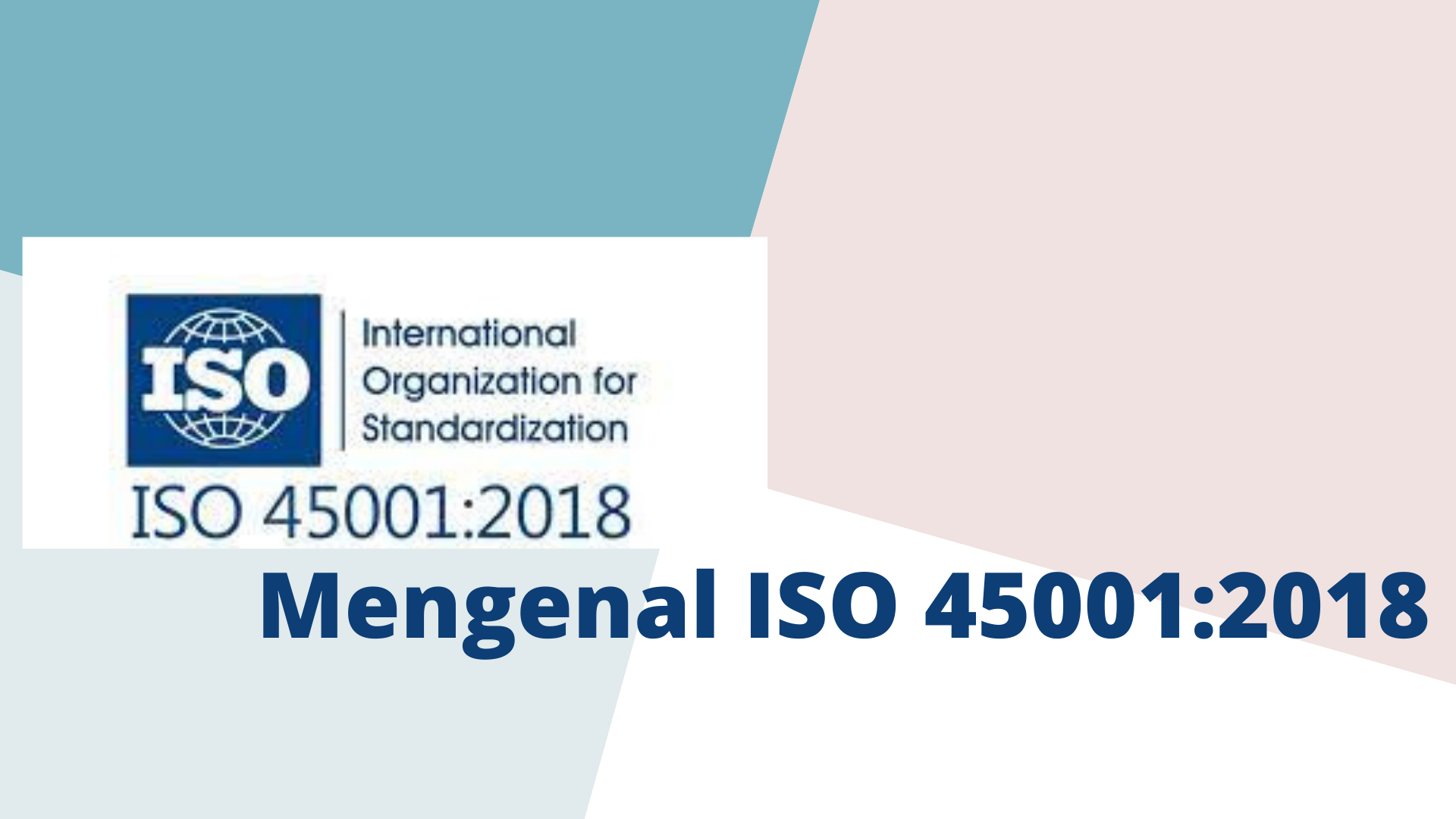 Mengenal ISO 45001:2018